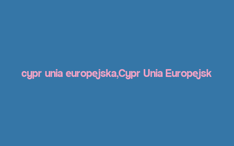 cypr unia europejska,Cypr Unia Europejska