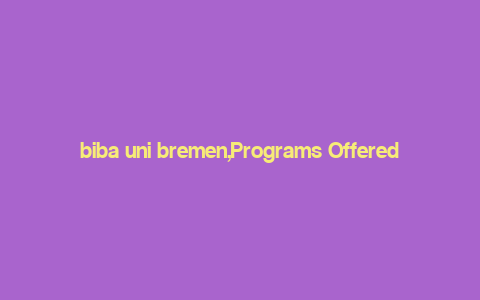 biba uni bremen,Programs Offered