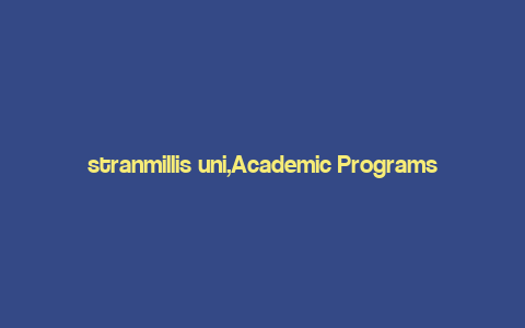 stranmillis uni,Academic Programs