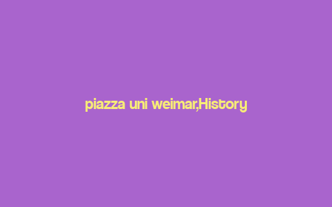 piazza uni weimar,History