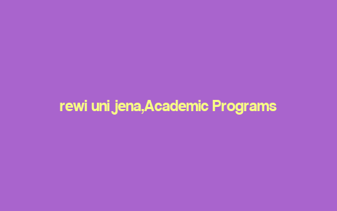 rewi uni jena,Academic Programs