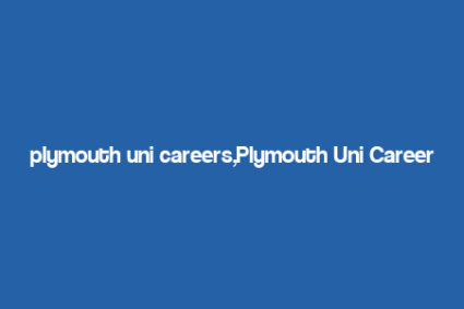 plymouth uni careers,Plymouth Uni Careers: A Comprehensive Guide for Aspiring Professionals