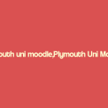 plymouth uni moodle,Plymouth Uni Moodle: A Comprehensive Guide for Students